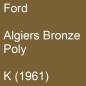 Preview: Ford, Algiers Bronze Poly, K (1961).